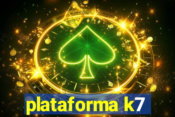 plataforma k7